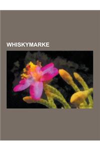 Whiskymarke: Johnnie Walker, Talisker, Laphroaig, Glenmorangie, Bowmore, Ardbeg, Lagavulin, Springbank, Caol Ila, Crown Royal, Brui