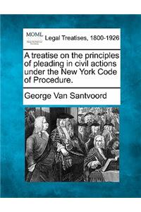 treatise on the principles of pleading in civil actions under the New York Code of Procedure.