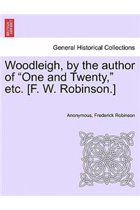 Woodleigh, by the Author of 