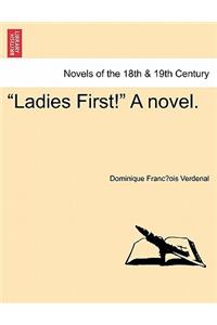Ladies First! a Novel.