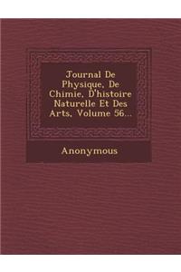Journal de Physique, de Chimie, D'Histoire Naturelle Et Des Arts, Volume 56...