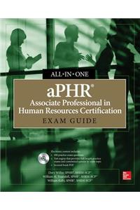 aPHR Associate Professional in Human Resources Certification All-In-One Exam Guide