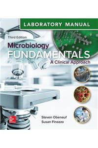 Laboratory Manual for Microbiology Fundamentals: A Clinical Approach