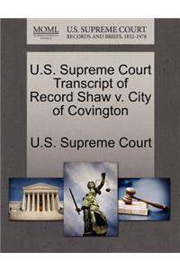 U.S. Supreme Court Transcript of Record Shaw V. City of Covington