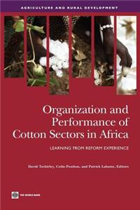 Organization and Performance of Cotton Sectors in Africa: Learning from Reform Experience. Agriculture and Rural Development.