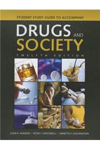 Student Study Guide to Accompany Drugs and Society