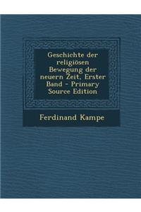 Geschichte Der Religiosen Bewegung Der Neuern Zeit, Erster Band