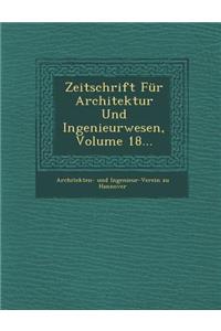 Zeitschrift Fur Architektur Und Ingenieurwesen, Volume 18...