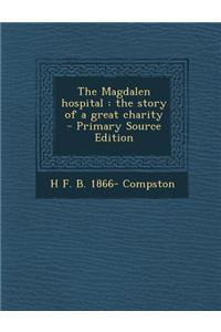 The Magdalen Hospital: The Story of a Great Charity