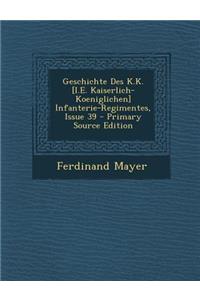 Geschichte Des K.K. [I.E. Kaiserlich-Koeniglichen] Infanterie-Regimentes, Issue 39