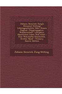 Johann Heinrich Jung's (Genannt Stilling) Lebensgeschichte
