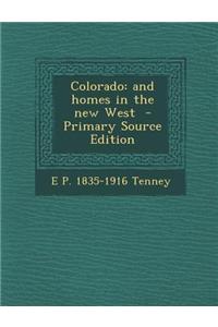 Colorado: And Homes in the New West