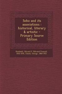 Soho and Its Associations: Historical, Literary & Artistic