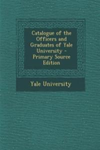 Catalogue of the Officers and Graduates of Yale University