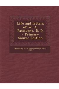 Life and Letters of W. A. Passavant, D. D. - Primary Source Edition
