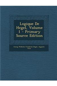 Logique de Hegel, Volume 1