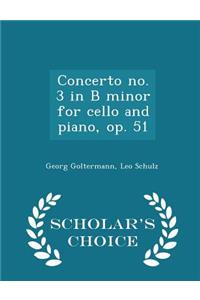 Concerto No. 3 in B Minor for Cello and Piano, Op. 51 - Scholar's Choice Edition