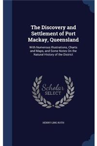 Discovery and Settlement of Port Mackay, Queensland