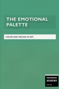 The Emotional Palette - Color and Feeling in Art