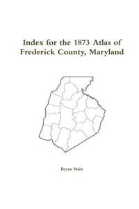 Index for the 1873 Atlas of Frederick County Maryland