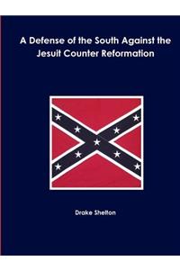 Defense of the South Against the Jesuit Counter Reformation