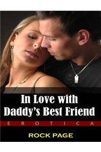 In Love With Daddy’s Best Friend (Erotica)