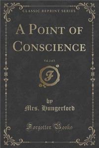 A Point of Conscience, Vol. 2 of 3 (Classic Reprint)