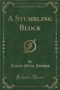 A Stumbling Block (Classic Reprint)