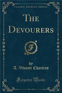 The Devourers (Classic Reprint)