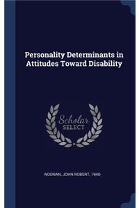 Personality Determinants in Attitudes Toward Disability