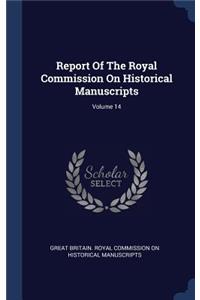 Report Of The Royal Commission On Historical Manuscripts; Volume 14