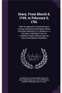 Diary, From March 8, 1749, to February 6, 1761
