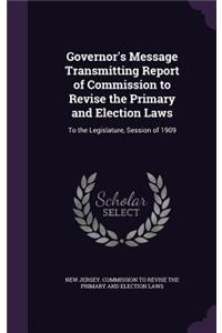 Governor's Message Transmitting Report of Commission to Revise the Primary and Election Laws