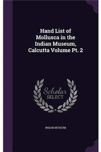 Hand List of Mollusca in the Indian Museum, Calcutta Volume Pt. 2