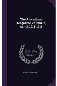 The Avicultural Magazine Volume 7, Ser. 3, 1915-1916