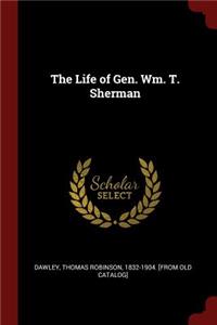 The Life of Gen. Wm. T. Sherman