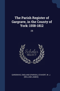 The Parish Register of Gargrave, in the County of York