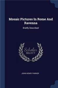 Mosaic Pictures In Rome And Ravenna