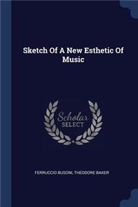 Sketch Of A New Esthetic Of Music