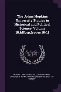 Johns Hopkins University Studies in Historical and Political Science, Volume 10, Issues 10-11