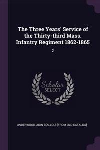 Three Years' Service of the Thirty-third Mass. Infantry Regiment 1862-1865