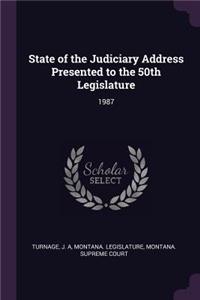 State of the Judiciary Address Presented to the 50th Legislature