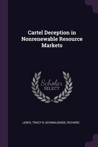 Cartel Deception in Nonrenewable Resource Markets