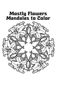 Mostly Flowers Mandalas to Color