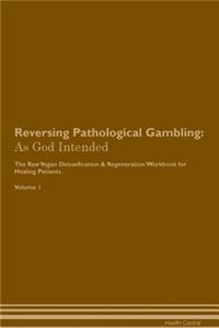 Reversing Pathological Gambling