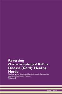 Reversing Gastroesophageal Reflux Diseas