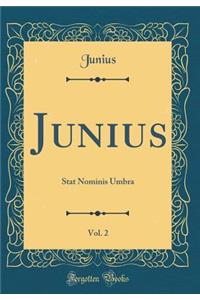 Junius, Vol. 2