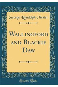 Wallingford and Blackie Daw (Classic Reprint)