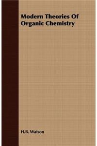 Modern Theories Of Organic Chemistry