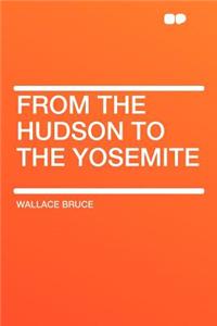 From the Hudson to the Yosemite